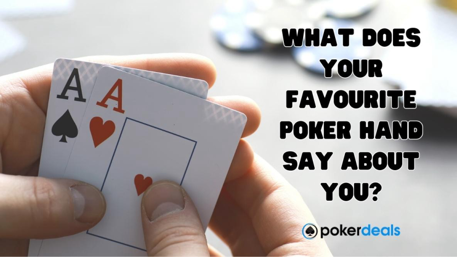 What does your favourite poker hand say about you